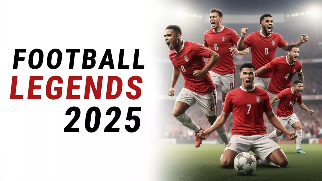 足球传奇2025丨Football Legends 2025 - 轻创社
