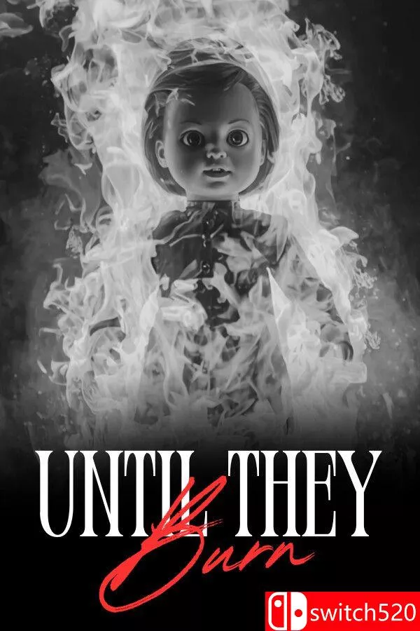 《直至焚尽（Until They Burn）》官方中文 [中文/英文/日语] - 轻创社