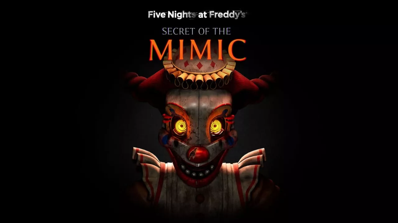玩具熊的五夜后宫:模仿者的秘密丨Five Nights at Freddy’s: Secret of the Mimic 玩具熊的五夜后宫:模仿者的秘密丨Five Nights at Freddy’s: Secret of the Mimic
