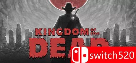 《死亡帝国（KINGDOM of the DEAD）》官方中文 v1.21 [中文/繁体/英文/日语] - 轻创社
